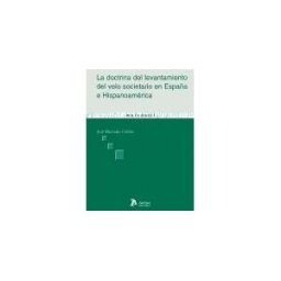 Atelier Libros S.A. Doctrina Del Levantamiento Del Velo Societario En España E Hispanoamerica.