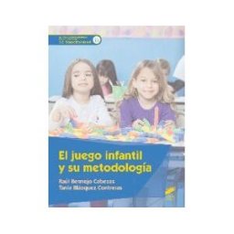 Editorial Síntesis, S.A. El Juego Infantil Y Su Metodologia