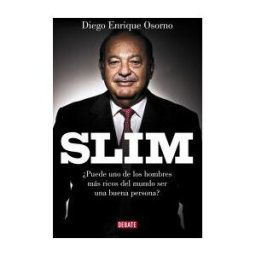 Debate Slim. Retrato Del Hombre Más Rico Del Mundo