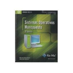 Ra-Ma Editorial, S.A. Sistemas Operativos Monopuesto. 2 Edición (grado Medio)