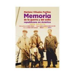 Editorial Renacimiento Memoria De La Guerra Y Del Exilio Republicano En América: Obra Selecta