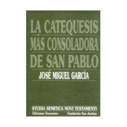 Ediciones Encuentro, S.A. La Catequesis Más Consoladora De San Pablo