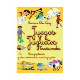 Editorial Arguval Juegos Y Juguetes Tradicionales