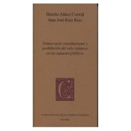 Fundación Coloquio Jurídico Europeo Democracia Constitucional Y Prohibición Del Velo Islámico En Los Espacios Públicos