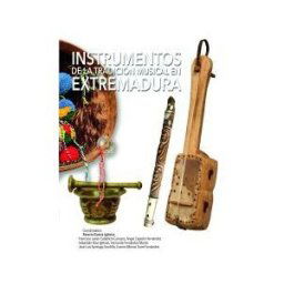 Universidad de Extremadura.Servicio de Publicaciones Instrumentos De La Tradición Musical En Extremadura