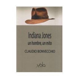Archivos Vola Indiana Jones: Un Hombre, Un Mito