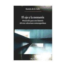Publicacions de la Universitat de Valncia El Ojo Y La Memoria