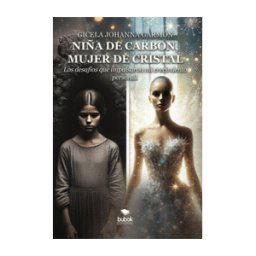 Bubok Publishing, S.L. Niña De Carbón, Mujer De Cristal