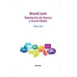 EUNSA. Ediciones Universidad de Navarra, S.A. Brand.com: Reputación De Marcas Y Social Media