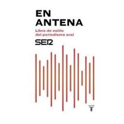 Taurus En Antena. Libro De Estilo Del Periodismo Oral