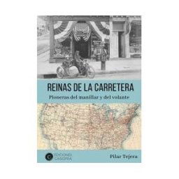 Proyectos Editoriales Casiopea SL Reinas De La Carretera: Pioneras Del Manillar Y Del Volante