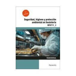 Ediciones Paraninfo, S.A Seguridad, Higiene Y Protección Ambiental En Hostelería