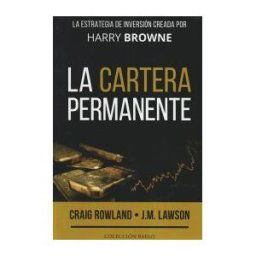 Colección Baelo La Cartera Permanente: La Estrategia De Inversión Creada Por Harry Browne
