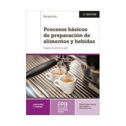 Ediciones Paraninfo, S.A Procesos Básicos De Preparación De Alimentos Y Bebidas 2. Edición