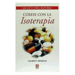 Vital Alimentación, Salud y Vida Natural Cúrese Con La Isoterápia