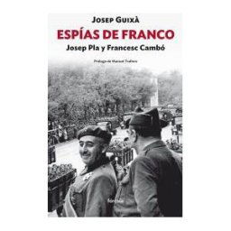 Fórcola Ediciones Espías De Franco: Josep Pla Y Francesc Cambó
