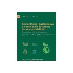 Publicacions Universitat Alacant Alimentación, Gastronomía Y Nutrición En El Camino De La Sostenibilidad