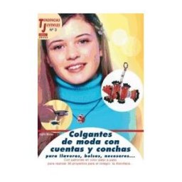 Editorial El Drac, S.L. Tendencias Juveniles N 3. Colgantes De Moda Con Cuentas Y Conchas Para Llaveros, Bolsos, Neceseres...