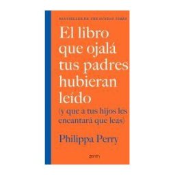 Zenith El Libro Que Ojalá Tus Padres Hubieran Leído (y Que A Tus Hijos Les Encantará Qu