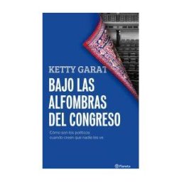 Editorial Planeta, S.A. Bajo Las Alfombras Del Congreso