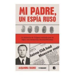 EDICIONES B Mi Padre, Un Espía Ruso