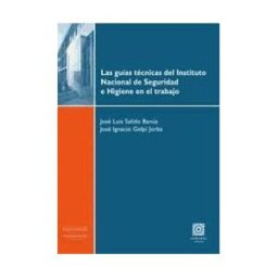 Editorial Comares Las Guías Técnicas Del Instituto Nacional De Seguridad E Higiene En El Trabajo.