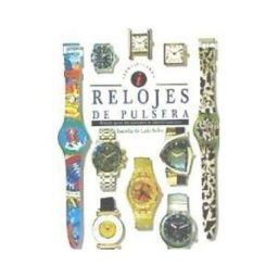 Editorial Zendrera Zariquiey, S.A. Relojes De Pulsera : Breve Guía De Estudio E Identificación