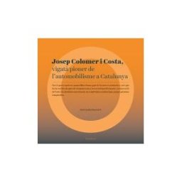 Eumo Editorial SAU Josep Colomer I Costa, Vigat Pioner De L'automobilisme A Catalunya