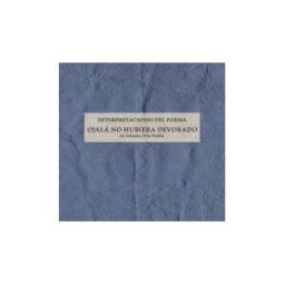 Editorial Universidad de Jaén Interpretaciones Del Poema "ojalá No Hubiera Devorado