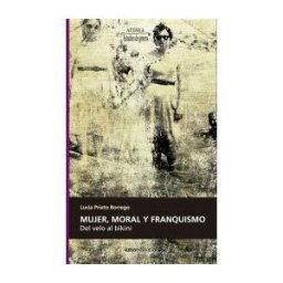 Servicio de Publicaciones y Divulgación Científica de Mujer, Moral Y Franquismo: Del Velo Al Bikini