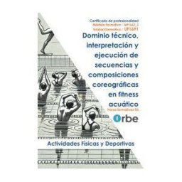 Editorial CEP Uf1691: Dominio Técnico, Interpretación Y Ejecución De Secuencias Y Composiciones Coreográficas En Fitness