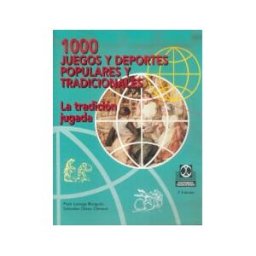 Paidotribo Mil Juegos Y Deportes Populares Y Tradicionales