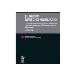 Editorial Tirant Lo Blanch El Nuevo Derecho Nobiliario 2 Edición La Ley 33/2006 Sobre Igualdad Del Hombre Y De La Mujer En La Sucesión En Los Títulos
