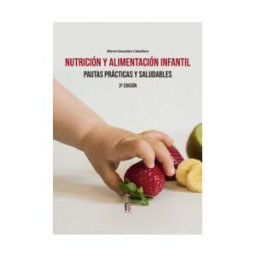 Formación Alcalá, S.L. Nutrición Y Alimentación Infantil.pautas Practicas Y Saludables-3 Ed