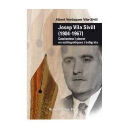 Rafael Dalmau, Editor Josep Vila Sivill (1904-1967): Catalanista I Pioner En Estilogrfiques I Bolígrafs