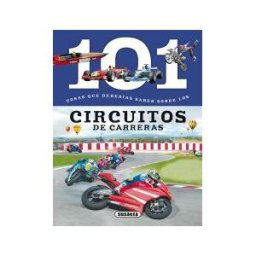 Susaeta Ediciones, S.A. 101 Cosas Que Deberías Saber Sobre. Los Circuitos De Carreras