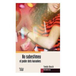 Edicions Bromera, S.L. No Subestimeu El Poder Dels Karaokes