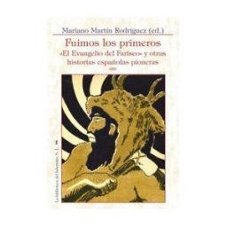 La Biblioteca del Laberinto Fuimos Los Primeros. "el Evangelio Del Fariseo" Y Otras Historias Españolas Pion