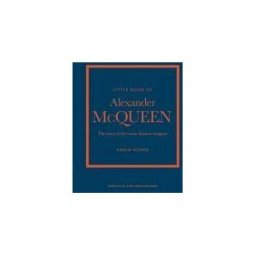 Welbeck Publishing Group Limited The Little Book Of Alexander Mcqueen: The Story Of The Iconic Brand