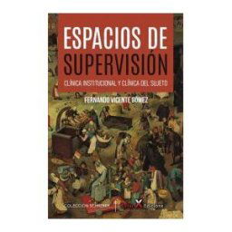 Pensódromo Espacios De Supervisión: Clínica Institucional Y Clínica Del Sujeto