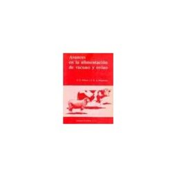 Editorial Acribia, S.A. Avances En La Alimentación De Vacuno Y Ovino. Guía Práctica De Los Conceptos Modernos De La Nutrición De Los Rumiantes