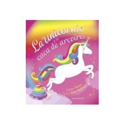 NORMA EDITORIAL, S.A. La Unicornio Y La Caca De Arcoíris
