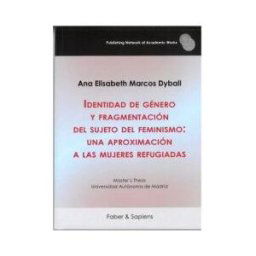 ápeiron Ediciones Identidad De Género Y Fragmentación Del Sujeto Del Feminismo: Una Aproximación A Las Mujeres Refugiadas