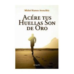 AUTOGRAFIA,EDITORIAL Acere Tus Huellas Son De Oro