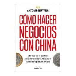 CONECTA Cómo Hacer Negocios Con China