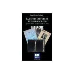 EDICIONES RILKE La Ultima Cartera De Antonio Machado