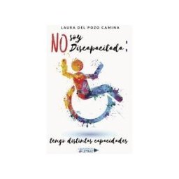 UNIVERSO DE LETRAS POD No Soy Discapacitada: Tengo Distintas Capacidades