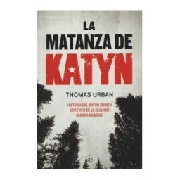 LA ESFERA DE LOS LIBROS, S.L. La Matanza De Katyn