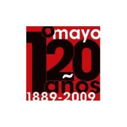 Servicio de Publicaciones de la Junta de Comunidades de Castilla-La 120 Años Del 1 De Mayo (1889-2009)