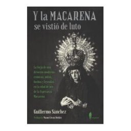 El Paseo Editorial Y La Macarena Se Vistió De Luto: La Forja De Una Devoción Moderna